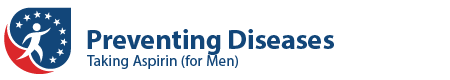Preventing Diseases: Taking Aspirin (for Men)